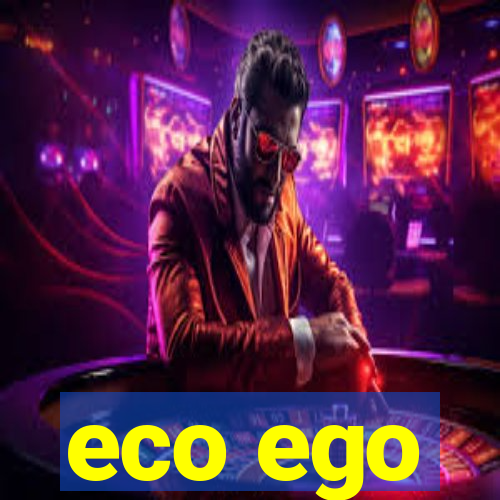 eco ego